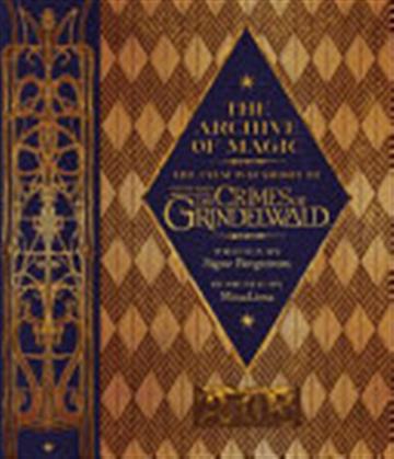 Knjiga The Archive of Magic: the Film Wizardry of Fantastic Beasts: The Crimes of Grindelwald autora Signe Bergstrom izdana 2018 kao meki uvez dostupna u Knjižari Znanje.