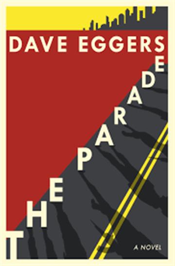 Knjiga Parade autora Dave Eggers izdana 2019 kao tvrdi uvez dostupna u Knjižari Znanje.