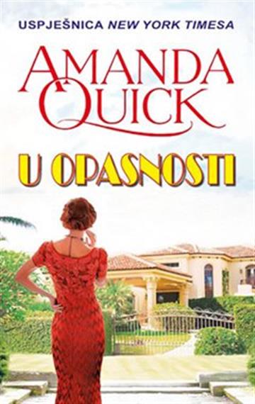 Knjiga U opasnosti autora Amanda Quick izdana 2021 kao tvrdi uvez dostupna u Knjižari Znanje.