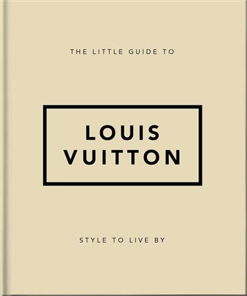 Knjiga Little Guide to Louis Vuitton autora Orange Hippo! izdana 2023 kao tvrdi uvez dostupna u Knjižari Znanje.