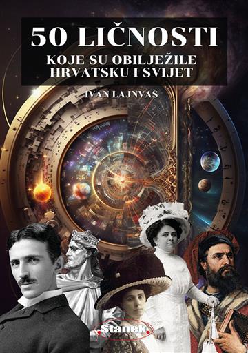 Knjiga 50 ličnosti koje su obilježile Hrvatsku i svijet autora Ivan Lajnvaš izdana 2026 kao tvrdi uvez dostupna u Knjižari Znanje.