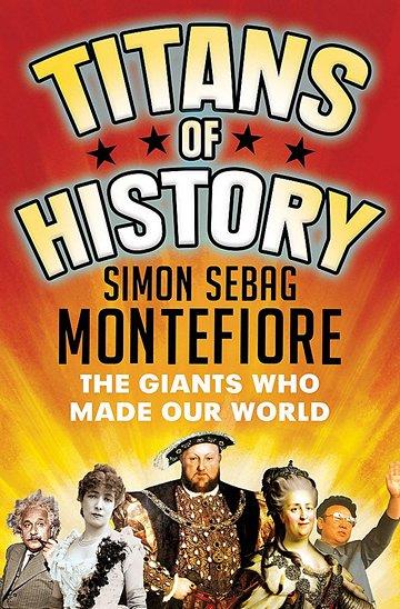 Knjiga Titans of History autora Simon Sebag Montefiore izdana 2017 kao meki uvez dostupna u Knjižari Znanje.