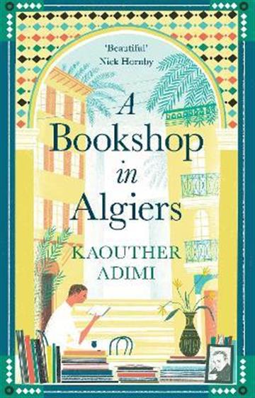 Knjiga A Bookshop in Algiers autora Kaouther Adimi izdana 2021 kao tvrdi uvez dostupna u Knjižari Znanje.