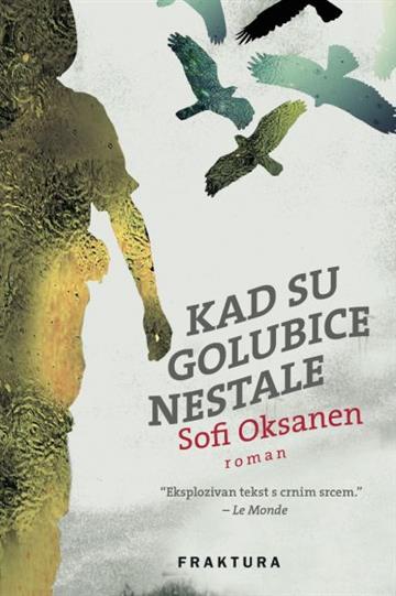 Knjiga Kad su golubice nestale autora Sofi Oksanen izdana 2015 kao meki uvez dostupna u Knjižari Znanje.