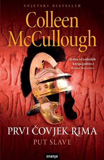 Knjiga Prvi čovjek Rima II - Put slave autora Colleen McCullough izdana 2013 kao meki uvez dostupna u Knjižari Znanje.
