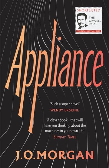 Knjiga Appliance autora J. O. Morgan izdana 2023 kao meki uvez dostupna u Knjižari Znanje.
