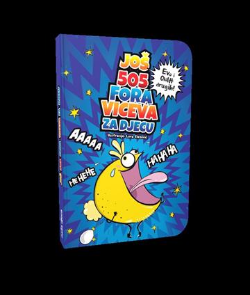 Knjiga Još 505 fora viceva za djecu autora Mane Galović, Lora Elezović izdana 2025 kao meki uvez dostupna u Knjižari Znanje.
