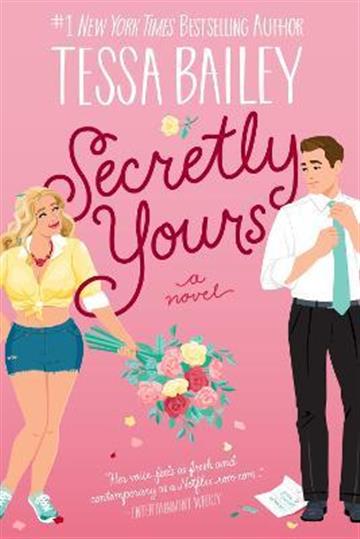 Knjiga Secretly Yours autora Tessa Bailey izdana 2023 kao meki uvez dostupna u Knjižari Znanje.
