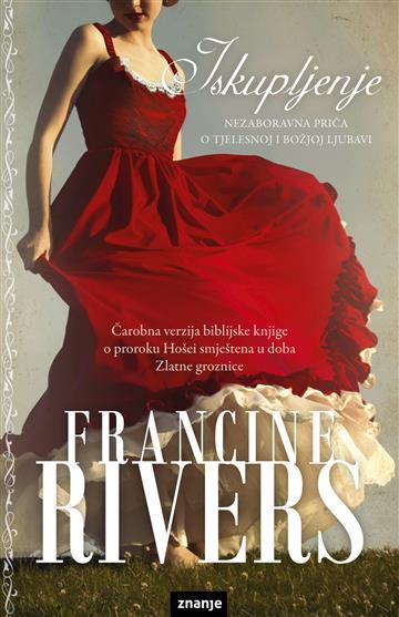Knjiga Iskupljenje autora Francine Rivers izdana 2023 kao meki uvez dostupna u Knjižari Znanje.