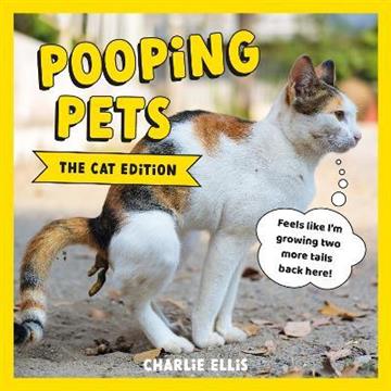 Knjiga Pooping Pets: The Cat Edition autora Charlie Ellis izdana 2022 kao tvrdi uvez dostupna u Knjižari Znanje.
