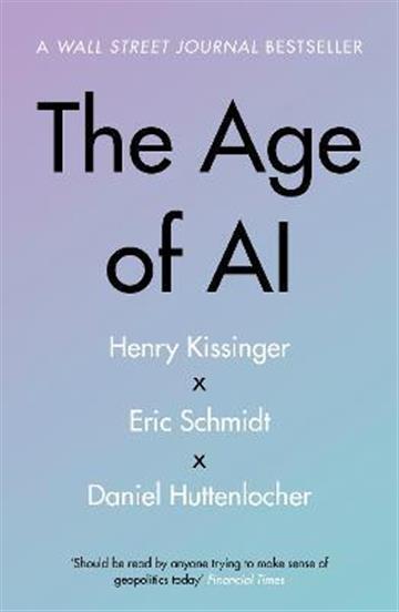 Knjiga Age of AI autora Henry Kissinger, Eri izdana 2022 kao meki uvez dostupna u Knjižari Znanje.