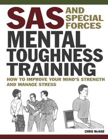 Knjiga SAS and Special Forces Mental Toughness Training autora Chris McNab izdana 2024 kao meki uvez dostupna u Knjižari Znanje.