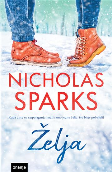 Knjiga Želja autora Nicholas Sparks izdana 2024 kao meki uvez dostupna u Knjižari Znanje.