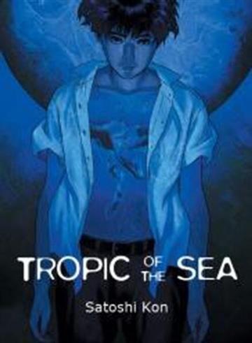 Knjiga Tropic of the Sea autora Satoshi Kon izdana 2013 kao meki uvez dostupna u Knjižari Znanje.