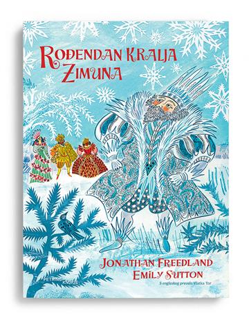 Knjiga Rođendan kralja Zimuna autora Jonathan Freedland i Emily Sutton izdana 2025 kao tvrdi uvez dostupna u Knjižari Znanje.
