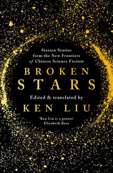 Knjiga Broken Stars autora Ken Liu izdana 2019 kao meki uvez dostupna u Knjižari Znanje.