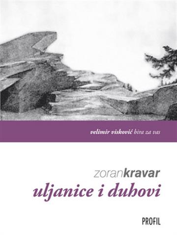 Knjiga Uljanice i duhovi autora Zoran Kravar izdana 2009 kao meki uvez dostupna u Knjižari Znanje.