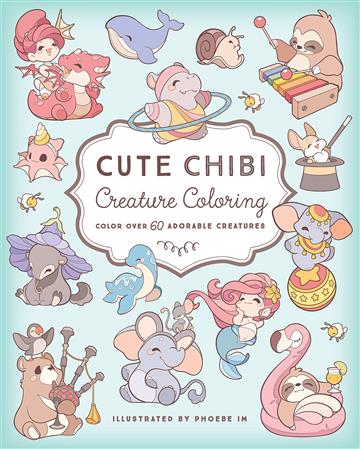 Knjiga Cute Chibi Creature Coloring Book autora Phoebe Im izdana 2023 kao meki  uvez dostupna u Knjižari Znanje.