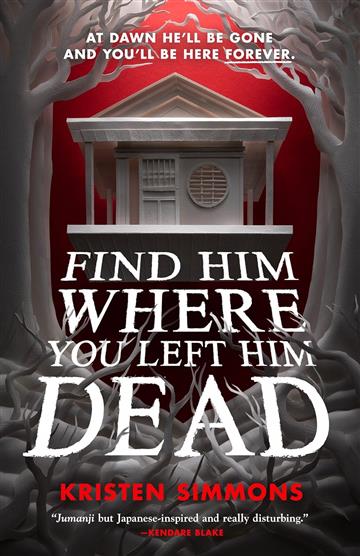 Knjiga Find Him Where You Left Him Dead autora Kristen Simmons izdana 2023 kao tvrdi uvez dostupna u Knjižari Znanje.