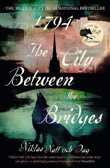 Knjiga 1794: The City Between the Bridges autora Niklas Natt och Dag izdana 2022 kao meki uvez dostupna u Knjižari Znanje.