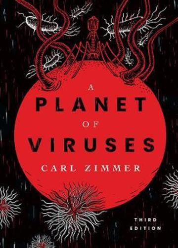 Knjiga A Planet of Viruses 3E autora Carl Zimmer izdana 2021 kao meki uvez dostupna u Knjižari Znanje.