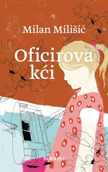 Knjiga Oficirova kći autora Milan Milišić izdana 2024 kao tvrdi uvez dostupna u Knjižari Znanje.