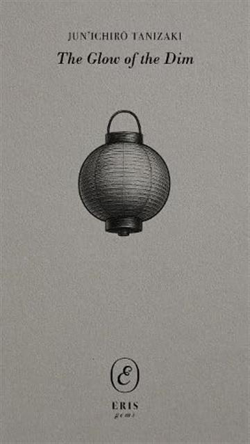 Knjiga Glow of the Dim autora Jun'ichiro Tanizaki izdana 2025 kao meki uvez dostupna u Knjižari Znanje.