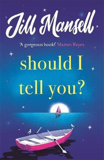 Knjiga Should I Tell You? autora Jill Mansell izdana 2022 kao meki uvez dostupna u Knjižari Znanje.