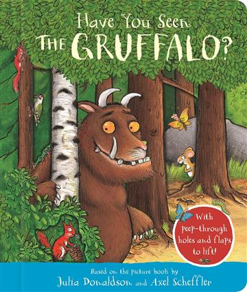 Knjiga Have You Seen the Gruffalo? autora Julia Donaldson izdana 2023 kao tvrdi uvez dostupna u Knjižari Znanje.