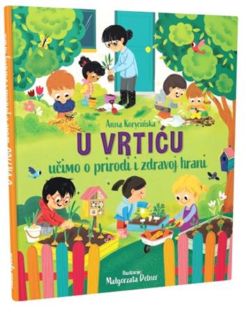 Knjiga U vrtiću učimo o prirodi i zdravoj hrani autora  izdana 2023 kao tvrdi uvez dostupna u Knjižari Znanje.