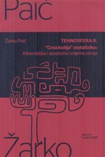 Knjiga Tehnosfera II autora Žarko Paić izdana 2018 kao meki uvez dostupna u Knjižari Znanje.