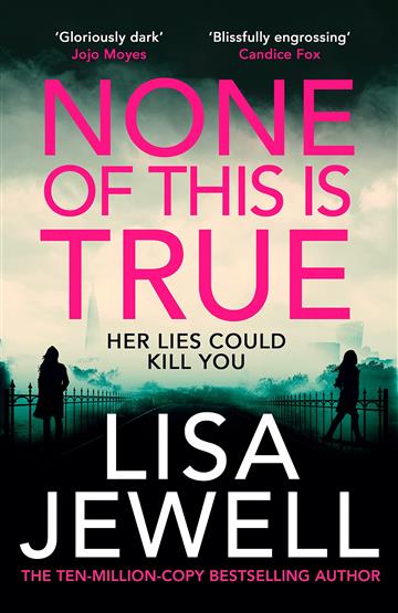 Knjiga None of This is True autora Jewell Lisa izdana 2023 kao meki uvez dostupna u Knjižari Znanje.