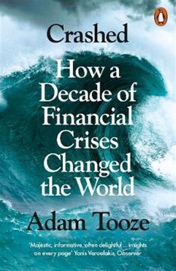 Knjiga Crashed autora Adam Tooze izdana 2019 kao meki uvez dostupna u Knjižari Znanje.