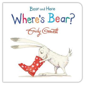 Knjiga Bear and Hare: Where’s Bear? autora Emily Gravett izdana 2015 kao tvrdi uvez dostupna u Knjižari Znanje.