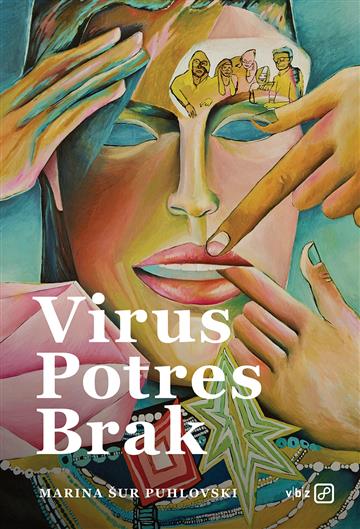 Knjiga Virus, potres, brak autora  Marina Šur Puhlovsk izdana 2022 kao meki uvez dostupna u Knjižari Znanje.