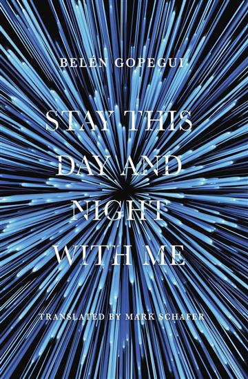 Knjiga Stay This Day And Night With Me autora Belén Gopegui izdana 2023 kao meki uvez dostupna u Knjižari Znanje.