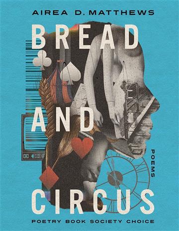 Knjiga Bread and Circus autora Airea D. Matthews izdana 2023 kao meki uvez dostupna u Knjižari Znanje.
