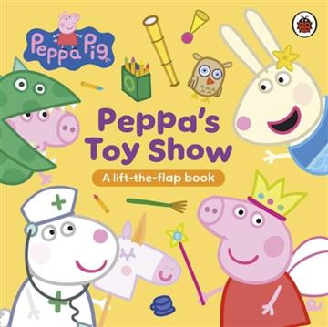 Knjiga Peppa Pig: Peppa's Toy Show autora Peppa Pig izdana 2026 kao tvrdi uvez dostupna u Knjižari Znanje.