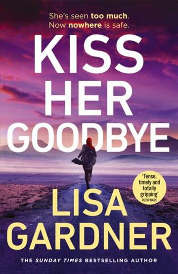 Knjiga Kiss Her Goodbye autora Lisa Gardner izdana 2025 kao  dostupna u Knjižari Znanje.