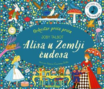 Knjiga Orkestar priča priču: Alisa u Zemlji čudesa autora Courtney-Tickle, Mortimer izdana 2026 kao tvrdi uvez dostupna u Knjižari Znanje.