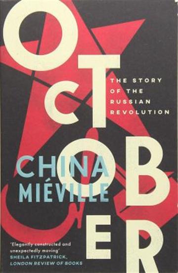 Knjiga October autora China Mieville izdana 2018 kao meki uvez dostupna u Knjižari Znanje.