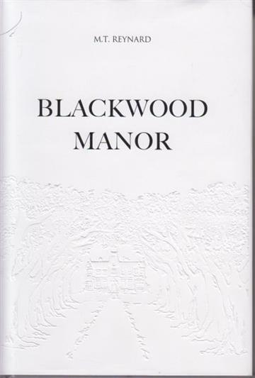 Knjiga Blackwood Manor autora M.T. Reynard izdana 2018 kao tvrdi uvez dostupna u Knjižari Znanje.