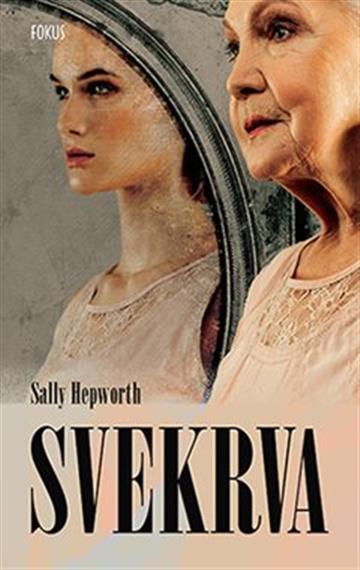 Knjiga Svekrva autora Sally Hepworth izdana 2020 kao meki uvez dostupna u Knjižari Znanje.