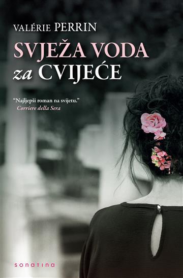 Knjiga Svježa voda za cvijeće, 2. izdanje autora Valérie   Perrin izdana 2024 kao meki dostupna u Knjižari Znanje.