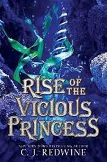Knjiga Rise of the Vicious Princess autora C. J. Redwine izdana 2022 kao tvrdi uvez dostupna u Knjižari Znanje.