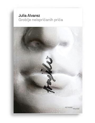 Knjiga Groblje neispravnih priča autora Julia Alvarez izdana 2025 kao meki uvez dostupna u Knjižari Znanje.