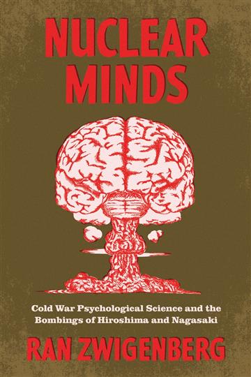 Knjiga Nuclear Minds autora Ran Zwigenberg izdana 2023 kao meki uvez dostupna u Knjižari Znanje.