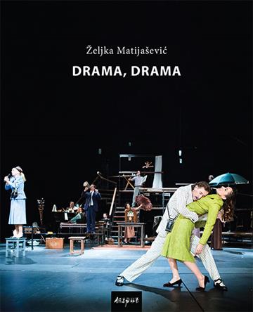 Knjiga DRAMA, DRAMA autora Željka Matijašević izdana 2020 kao meki uvez dostupna u Knjižari Znanje.