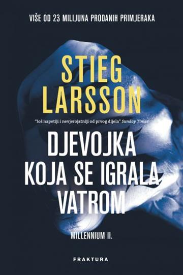 Knjiga Djevojka koja se igrala vatrom autora Stieg Larsson izdana 2015 kao meki uvez dostupna u Knjižari Znanje.
