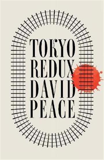 Knjiga Tokyo Redux autora David Peace izdana 2021 kao meki uvez dostupna u Knjižari Znanje.